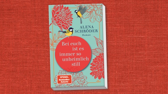 Buch-Cover: Alena Schröder - Bei euch ist es immer so unheimlich still © dtv 