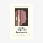 Buchcover: Sasha Filipenko - Kremulator © Diogenes Verlag 
