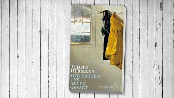 Buchcover: Judith Hermann - Wir hätten uns alles gesagt © S. Fischer Verlag 