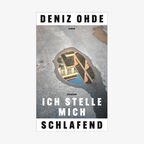 Buchcover: Deniz Ohde - Ich stelle mich schlafend © Suhrkamp Verlag 