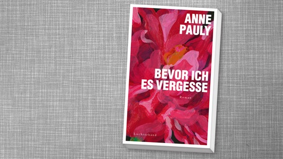 Buch-Cover: Anne Pauly, "Bevor ich es vergesse" © Luchterhand Verlag 