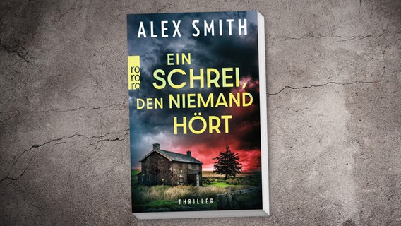 Cover des Buches Alex Smith, "Ein Schrei, den niemand hört“ © rororo 
