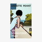 Cover von "Die schmutzige Frau" von Annette Pehnt © Piper Verlag 