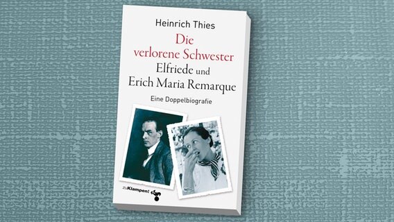 Cover des Buches "Die verlorene Schwester. Elfriede und Erich Maria Remarque" von Heinrich Thies © zu Klampen Verlag 