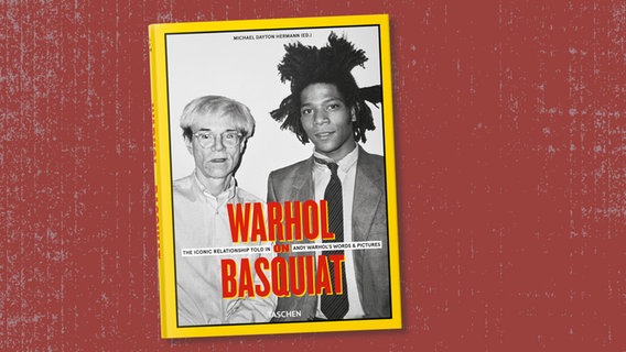 Bildband: "Warhol on Basquiat" (Cover) © Michael Dayton Hermann, The Andy Warhol Foundation for the Visual Arts / Taschen Verlag 