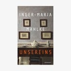 Buch-Cover: Inger-Maria Mahlke - Unsereins © Rowohlt Verlag 