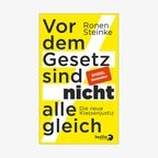 Buchcover "Vor dem Gesetz sind nicht alle gleich - Die neue Klassenjustiz" - Ronen Steinke © Berlin Verlag 