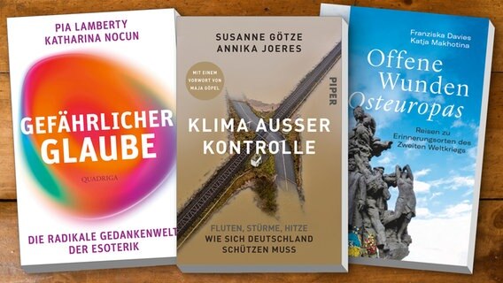 Die Bücher "Gefährlicher Glaube", "Klima außer Kontrolle" und "Offene Wunden Osteuropas". © Quadriga Verlag / Piper Verlag / wbg Theiss 