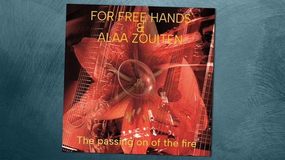CD-Cover "The Passing On Of The Fire" von For Free Hands & Alaa Zouiten © Laika Records 