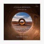 CD-Cover "Where Are We" von Joshua Redman © Universal Music Jazz 