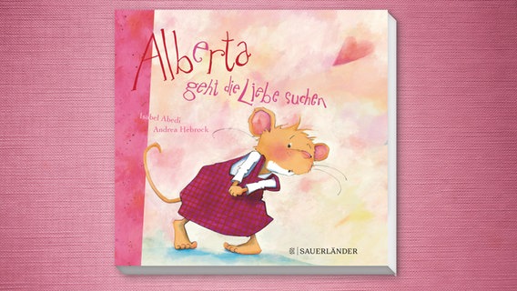 Cover des Kinderbuches "Alberta geht die Liebe suchen" von Isabel Abedi, erschienen im Verlag Sauerländer. © Verlag Sauerländer 