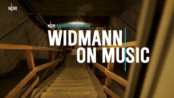 Widmann on Music © NDR 