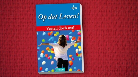 Buch-Cover: Vertell doch mal - "Op dat Leven" © NDR/ 